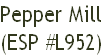 Pepper Mill
(ESP #L952)